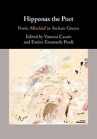 Hipponax the Poet: Poetic Mischief Archaic Greece