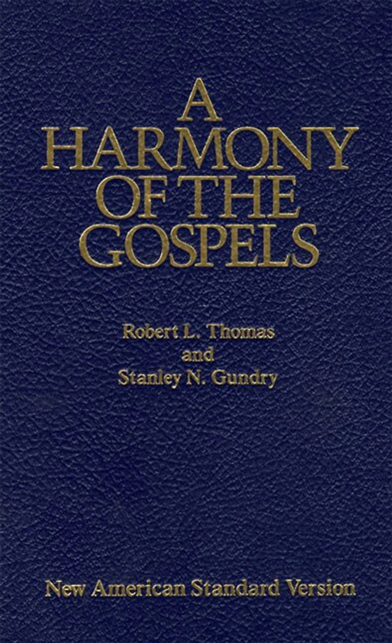 A Harmony of the Gospels: New American Standard Edition