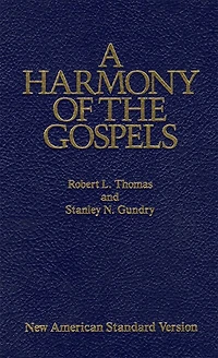 A Harmony of the Gospels: New American Standard Edition