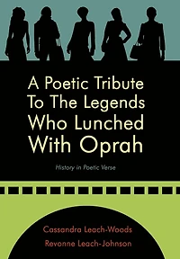 A Poetic Tribute To The Legends Who Lunched With Oprah: History Verse
