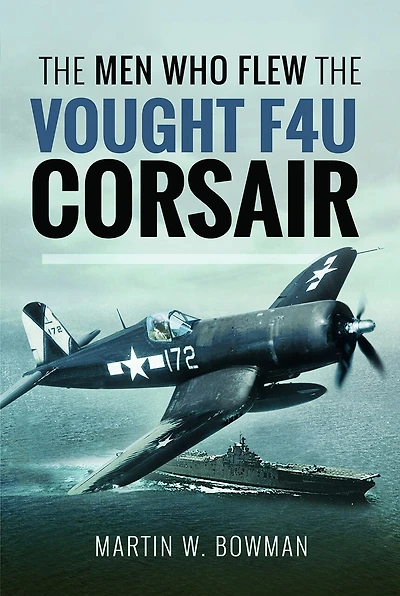 Men Who Flew Vought F4U Corsair