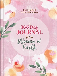 a 365-Day Journal for Woman of Faith: Encouraging Daily Devotions