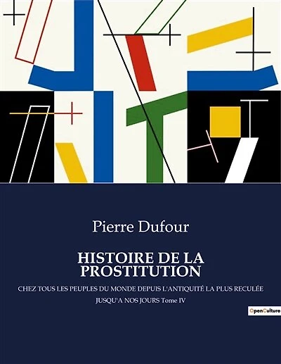 Histoire de la Prostitution: Une exploration historique de la prostitution à travers les âges et les cultures