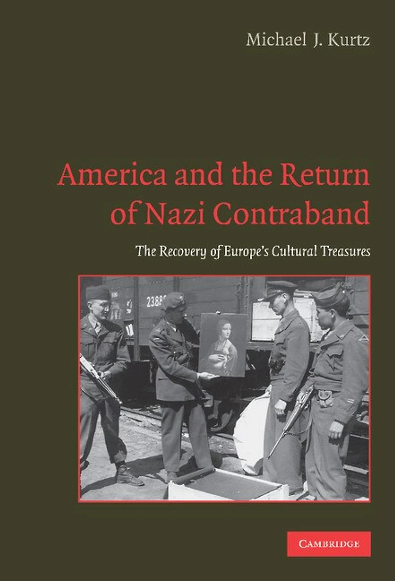 America and The Return Of Nazi Contraband: Recovery Europe's Cultural Treasures
