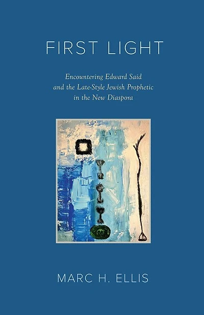 First Light: Encountering Edward Said and the Late-Style Jewish Prophetic New Diaspora