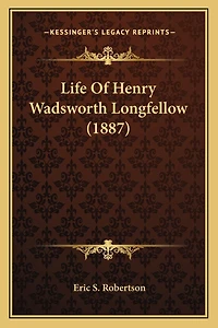 Life Of Henry Wadsworth Longfellow (1887)