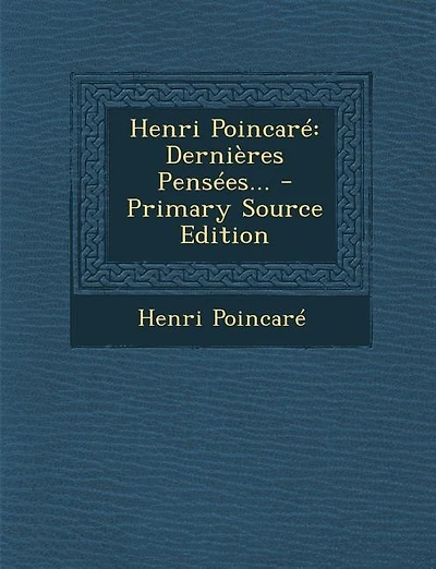 Henri Poincare: Dernieres Pensees...