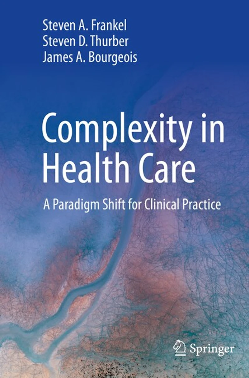 Complexity Health Care: A Paradigm Shift for Clinical Practice