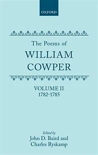 The Poems of William Cowper: Volume II: 1782-1785: Volume 11: 1782-1785