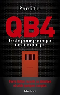 QB4: ce qui se passe en prison est pire que vous croyez