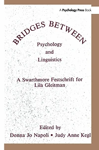 Bridges Between Psychology And Linguistics: A Swarthmore Festschrift For Lila Gleitman