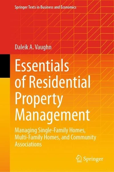 Essentials of Residential Property Management: Managing Single-Family Homes, Multi-Family and Community Associations