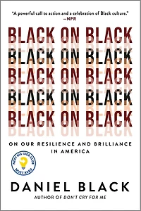 Black on Black: On Our Resilience and Brilliance in America