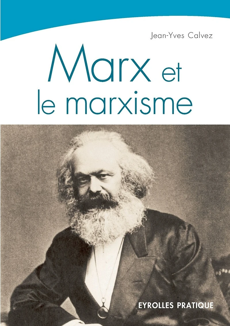 Marx et le marxisme: une pensée, histoire