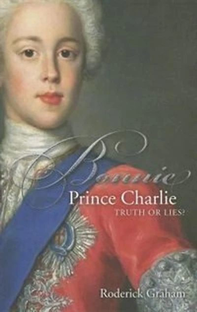 Bonnie Prince Charlie: Truth or Lies