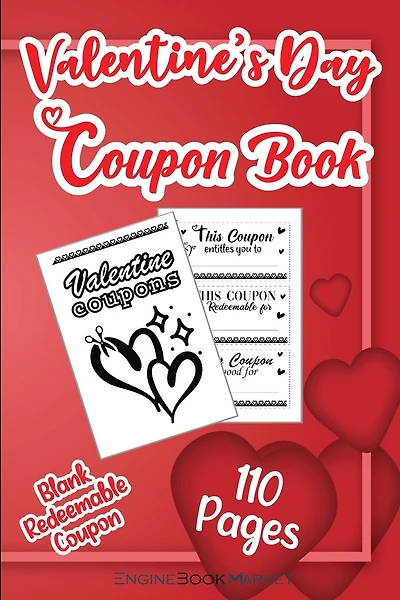 Valentine's Day Coupon Book: DIY Vouchers Blank Coupon Book For Lovers, Fillable Cute Template For Valentine's Day Romantic Date Night, Adorable Gift For Wife And Husband, Her And Him, Girlfriend And Boyfriend - 6x9 Inches