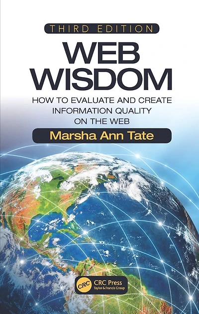 Web Wisdom: How To Evaluate And Create Information Quality On The