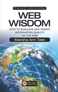 Web Wisdom: How To Evaluate And Create Information Quality On The