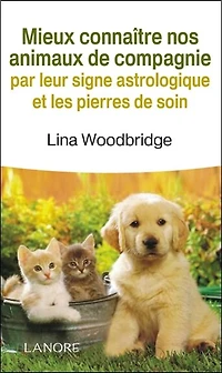 Mieux connaître nos animaux de compagnie par leur signe astrologique et les pierres de soin