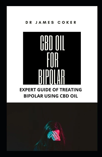 CBD Oil for Bipolar: Expert Guide for Treating Bipolar with CBD Oil