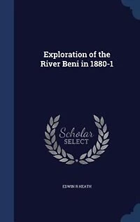 Exploration of the River Beni 1880-1