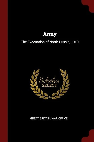 Army: The Evacuation of North Russia, 1919
