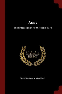 Army: The Evacuation of North Russia, 1919