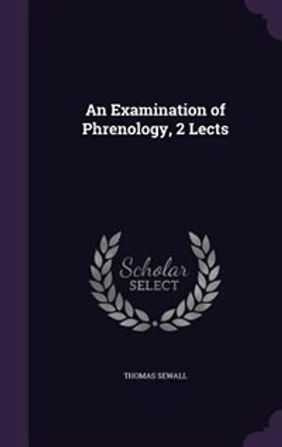 An Examination of Phrenology, 2 Lects