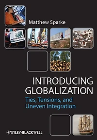 Introducing Globalization: Ties, Tensions, and Uneven Integration