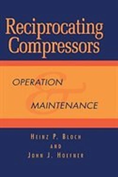 Reciprocating Compressors: : Operation And Maintenance