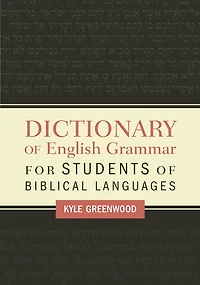 Dictionary Of English Grammar For Students Of Biblical Languages