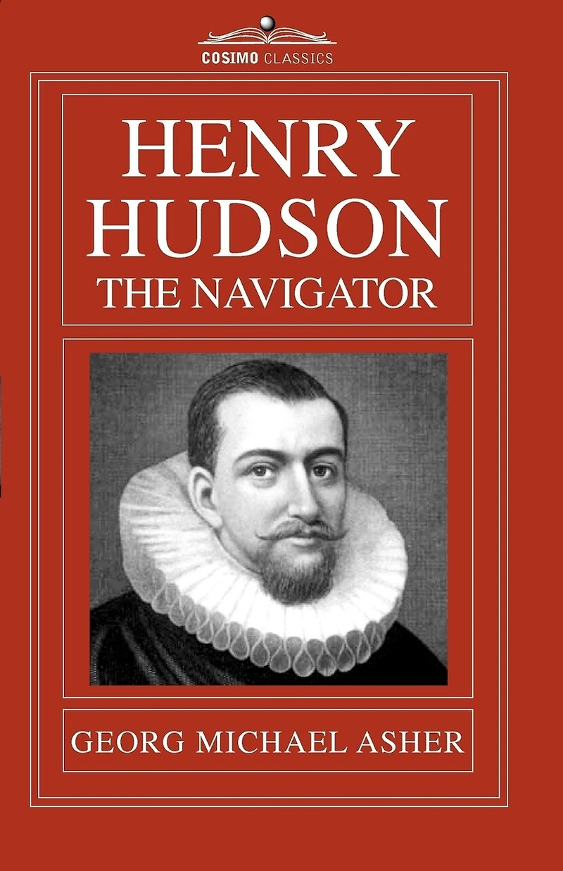 Henry Hudson, the Navigator: The Original Documents in Which His Career Is Recorded
