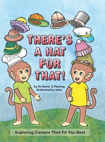 There's A Hat For That!: Exploring Careers That Fit You Best