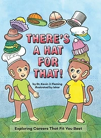 There's A Hat For That!: Exploring Careers That Fit You Best