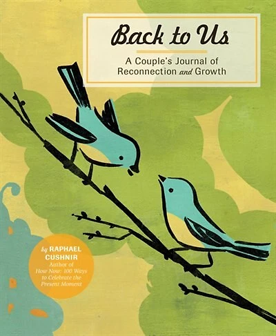 Back to Us: A Couple's Journal Of Reconnection and Growth