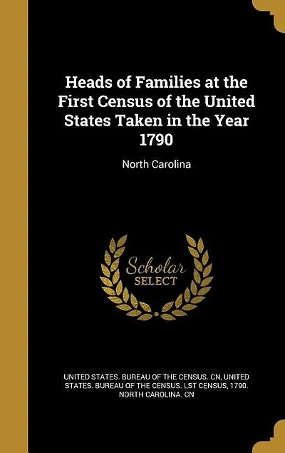 Heads of Families at the First Census United States Taken Year 1790: North Carolina (Classic Reprint)