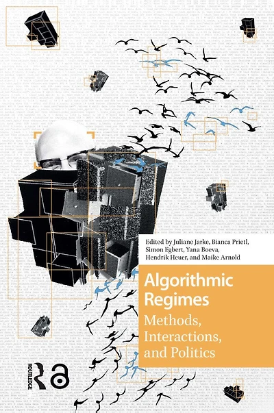 Algorithmic Regimes: Methods, Interactions, and Politics