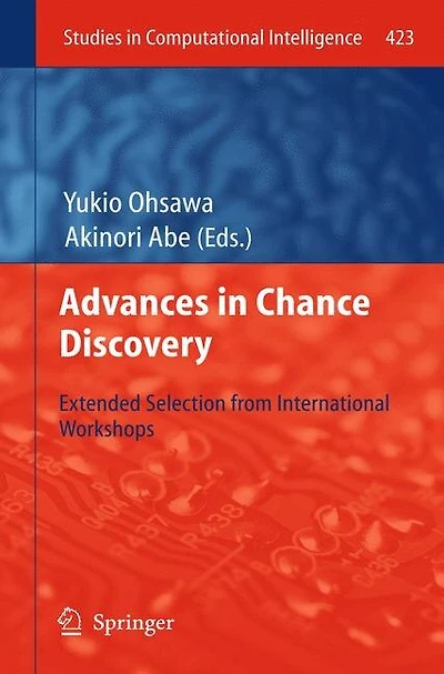Advances Chance Discovery: Extended Selection from International Workshops