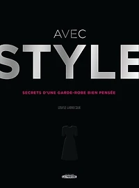 Avec style: secrets d'une garde-robe bien pensée