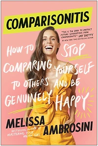 Comparisonitis: How To Stop Comparing Yourself Others And Be Genuinely Happy