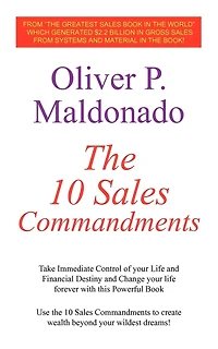 The 10 Sales Commandments: Take Immediate Control of Your Life and Financial Destiny Change Forever with This Powerful Book