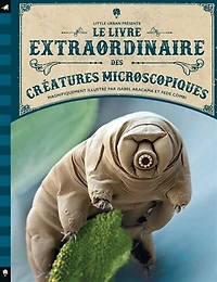 Le livre extraordinaire des créatures microscopiques