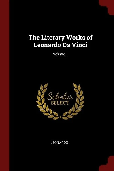 The Literary Works of Leonardo da Vinci; Volume