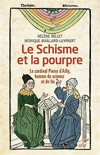 le schisme et la pourpre: cardinal Pierre d'Ailly, homme de science foi