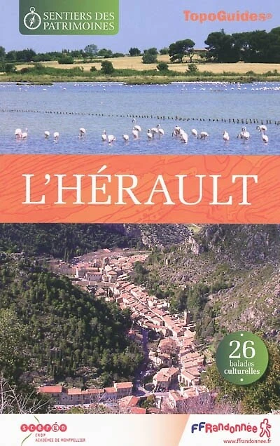 Les sentiers des patrimoines dans l'Hérault: 26 balades culturelles