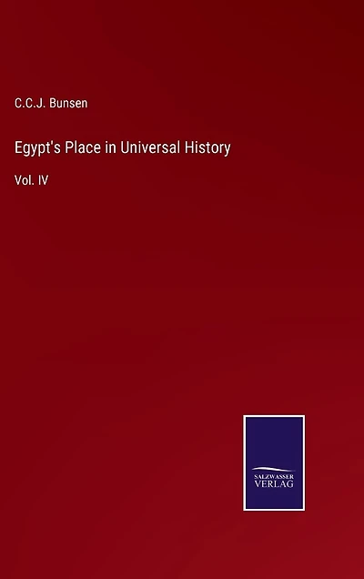 Egypt's Place in Universal History: Vol. IV