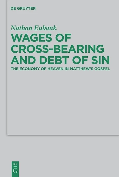 Wages of Cross-Bearing and Debt Sin: The Economy Heaven Matthew’s Gospel