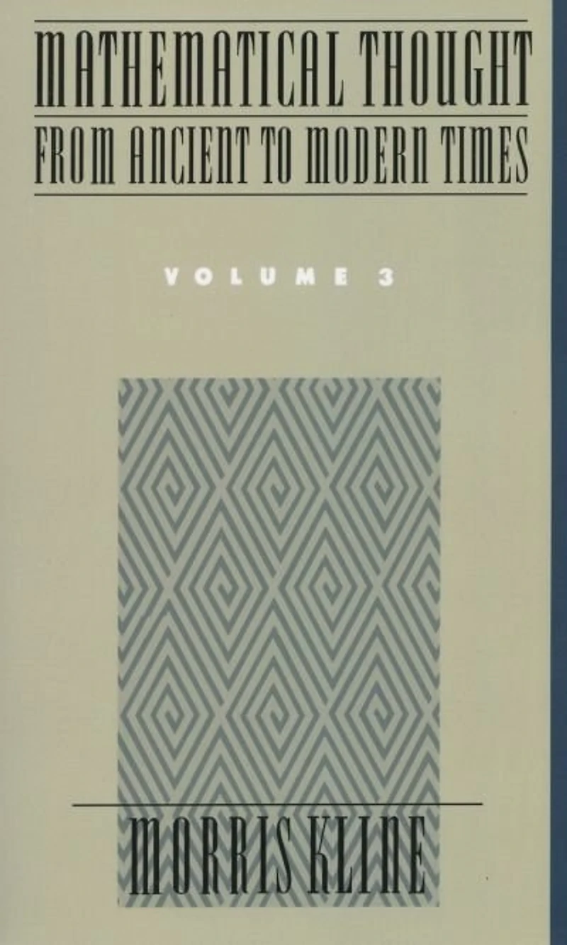 Mathematical Thought From Ancient to Modern Times: Volume 3