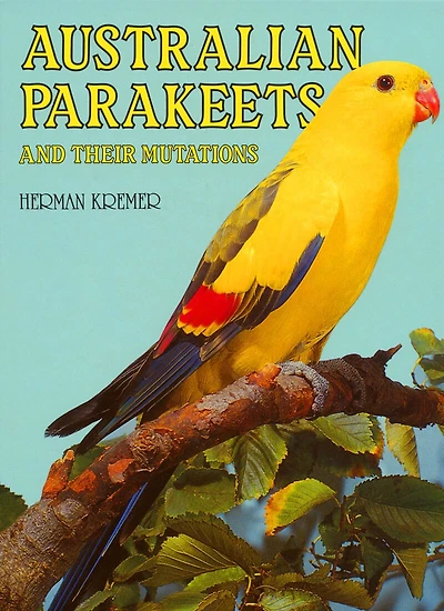Australian Parakeets: And Their Mutations