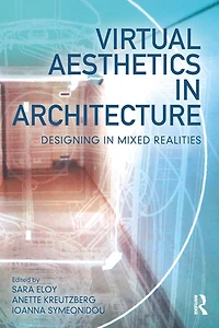 Virtual Aesthetics Architecture: Designing Mixed Realities